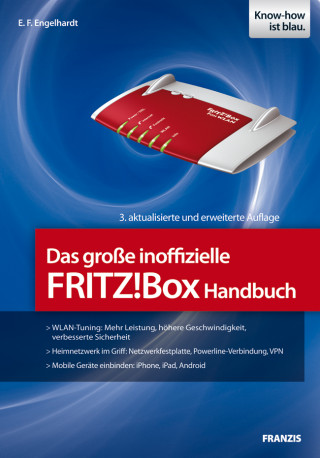 E. F. Engelhardt: Das große inoffizielle FRITZ!Box Handbuch