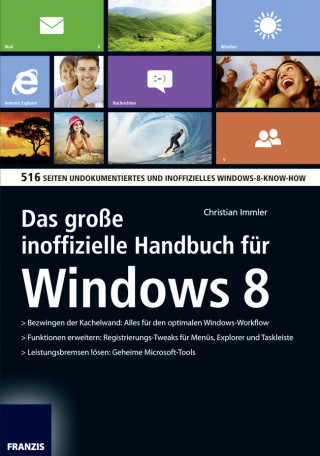 Christian Immler: Das große inoffizielle Handbuch für Windows 8