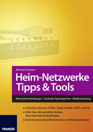 Michael Seemann: Heim-Netzwerke Tipps & Tools