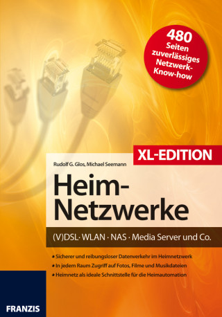 Rudolf G. Glos, Michael Seemann: Heimnetzwerke XL-Edition