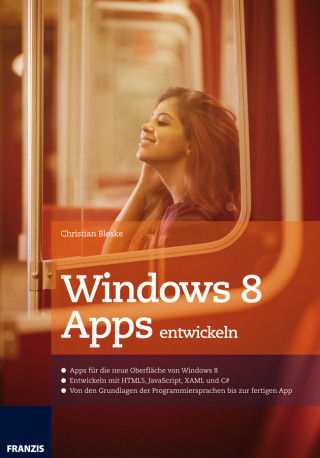 Christian Bleske: Windows 8 Apps entwickeln