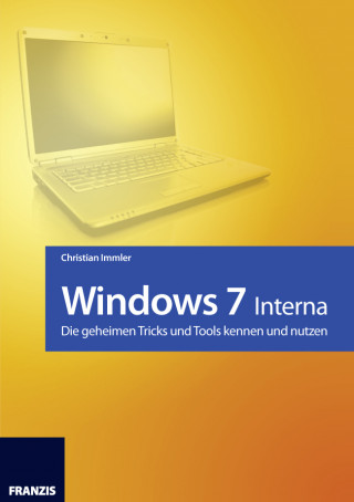 Christian Immler: Windows 7 - Interna