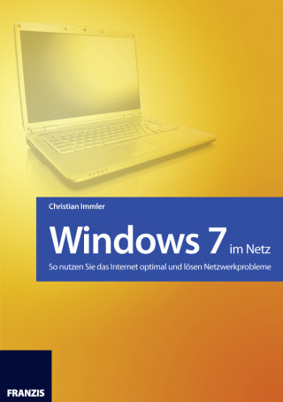 Christian Immler: Windows 7 im Netz