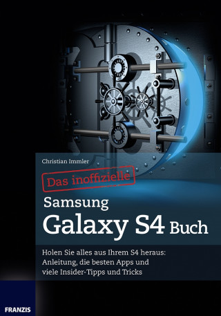 Christian Immler: Das inoffizielle Samsung Galaxy S4 Buch
