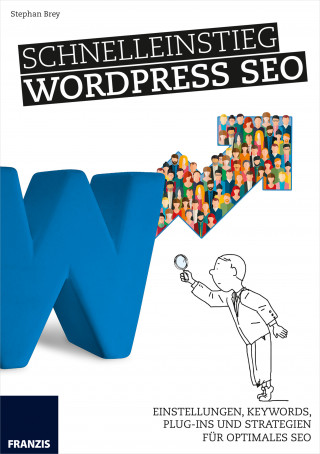 Stephan Brey: Schnelleinstieg WordPress SEO