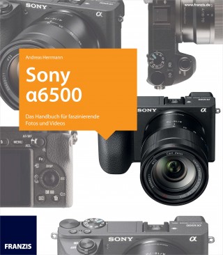 Andreas Herrmann: Kamerabuch Sony Alpha 6500