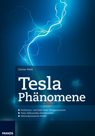 Günter Wahl: Tesla Phänomene