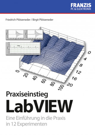 Friedrich Plötzeneder, Birgit Plötzeneder: Praxisbuch Labview