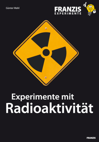 Günter Wahl: Experimente mit Radioaktivität