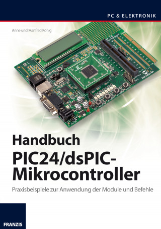 Anne König, Manfred König: Handbuch PIC24/dsPIC-Mikrocontroller