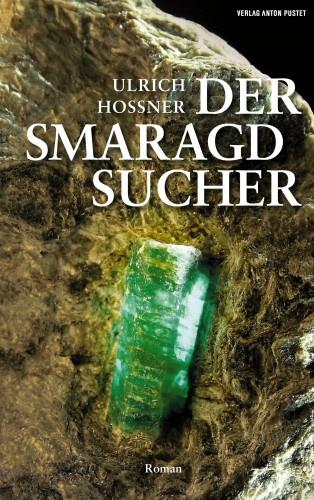 Ulrich Hossner: Der Smaragdsucher