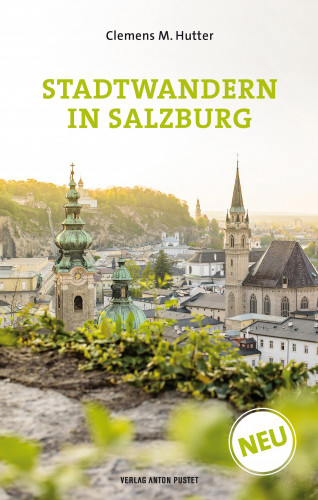 Clemens M. Hutter: Stadtwandern in Salzburg