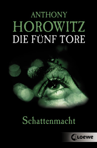 Anthony Horowitz: Die fünf Tore (Band 3) - Schattenmacht