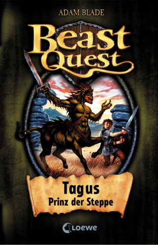Adam Blade: Beast Quest (Band 4) - Tagus, Prinz der Steppe