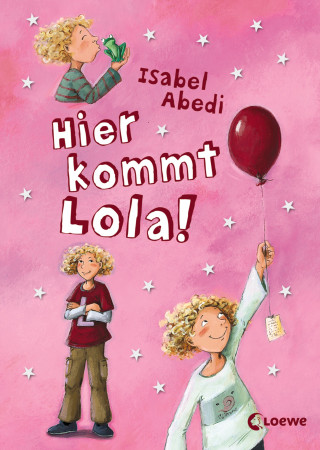 Isabel Abedi: Hier kommt Lola! (Band 1)