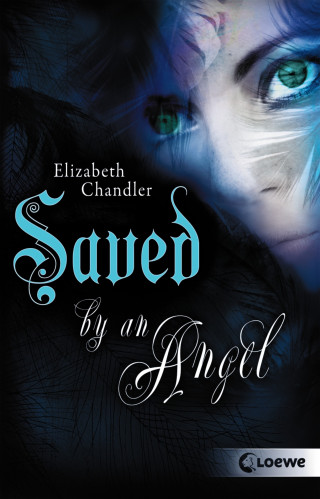 Elizabeth Chandler: Kissed by an Angel (Band 3) - Saved by an Angel