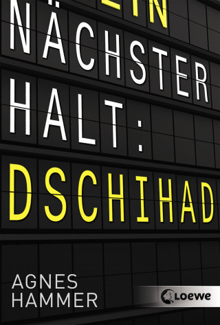 Agnes Hammer: Nächster Halt: Dschihad