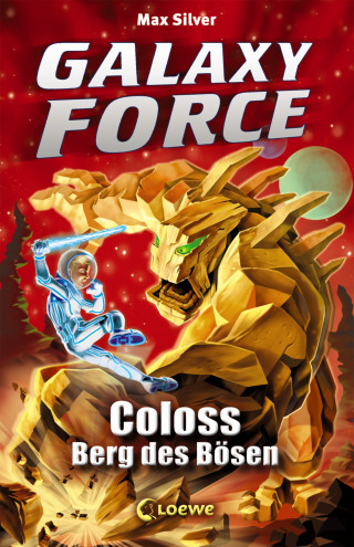 Max Silver: Galaxy Force (Band 1) - Coloss, Berg des Bösen