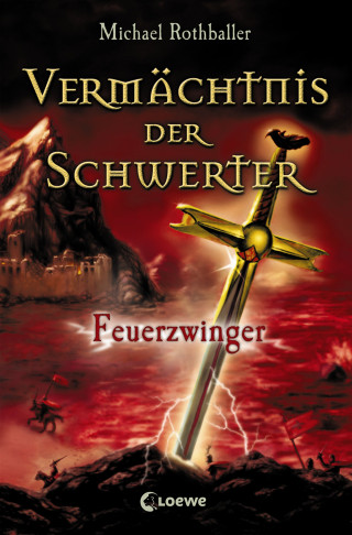 Michael Rothballer: Vermächtnis der Schwerter (Band 2) - Feuerzwinger