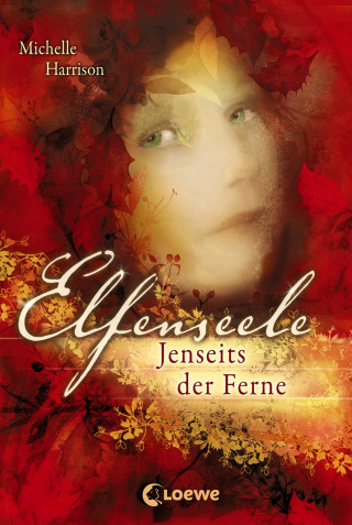 Michelle Harrison: Elfenseele 3 - Jenseits der Ferne