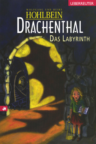 Wolfgang Hohlbein, Heike Hohlbein: Drachenthal - Das Labyrinth (Bd.2)