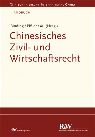 Jörg Binding, Knut Benjamin Pißler, Lan Xu: Chinesisches Zivil- und Wirtschaftsrecht