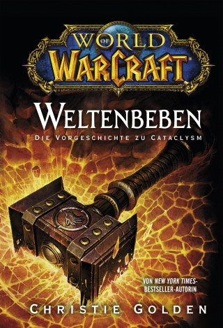 Christie Golden: World of Warcraft: Weltenbeben - Die Vorgeschichte zu Cataclysm