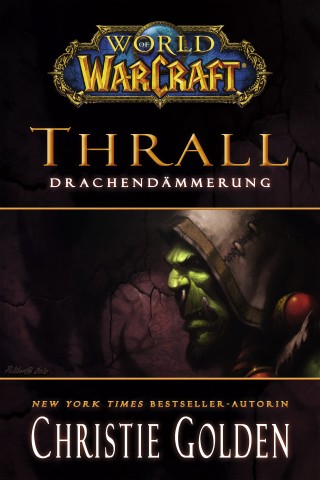 Christie Golden: World of Warcraft: Thrall - Drachendämmerung
