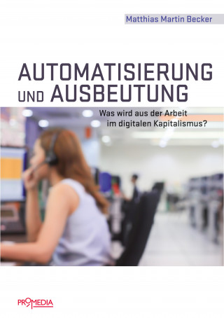 Matthias Martin Becker: Automatisierung und Ausbeutung