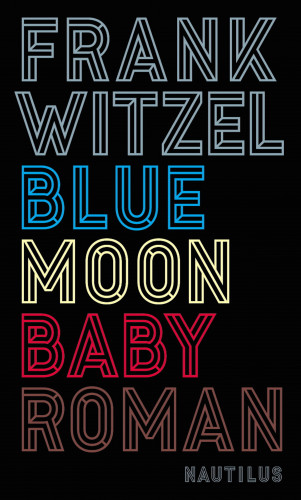 Frank Witzel: Bluemoon Baby