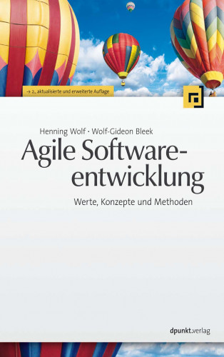 Henning Wolf, Wolf-Gideon Bleek: Agile Softwareentwicklung
