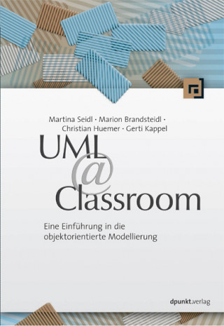 Martina Seidl, Marion Brandsteidl, Christian Huemer, Gerti Kappel: UML @ Classroom