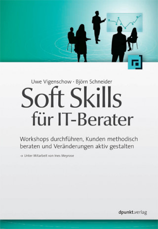 Uwe Vigenschow, Björn Schneider: Soft Skills für IT-Berater