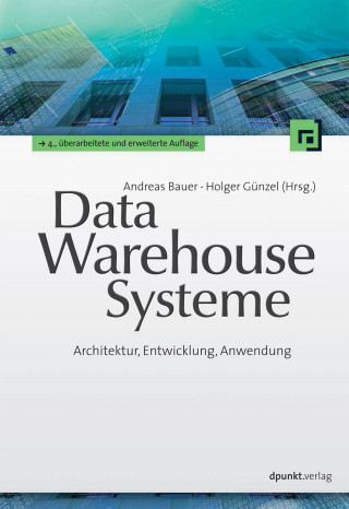 Andreas Bauer, Holger Günzel: Data-Warehouse-Systeme