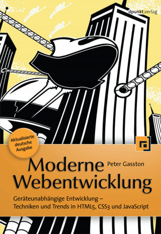 Peter Gasston: Moderne Webentwicklung
