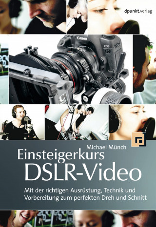 Michael Münch: Einsteigerkurs DSLR-Video