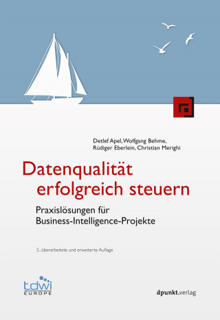Detlef Apel, Wolfgang Behme, Rüdiger Eberlein, Christian Merighi: Datenqualität erfolgreich steuern