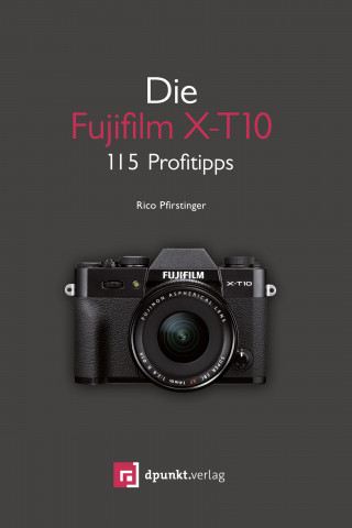 Rico Pfirstinger: Die Fujifilm X-T10