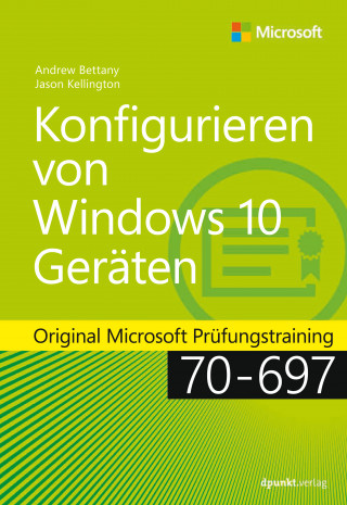 Andrew Bettany, Jason Kellington: Konfigurieren von Windows 10-Geräten