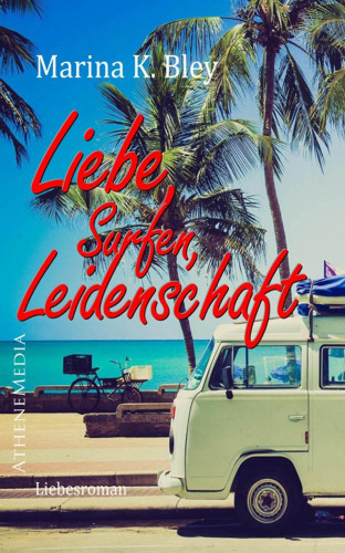 Marina K. Bley: Liebe, Surfen, Leidenschaft