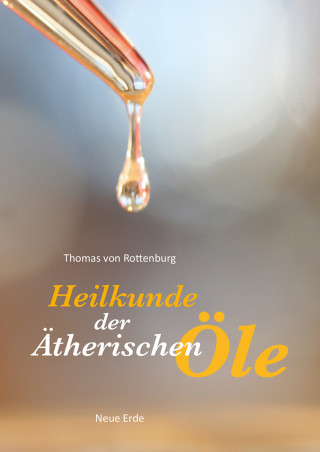 Thomas von Rottenburg: Heilkunde der Ätherischen Öle