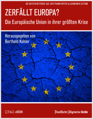 Frankfurter Allgemeine Archiv: Zerfällt Europa