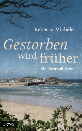 Rebecca Michéle: Gestorben wird früher