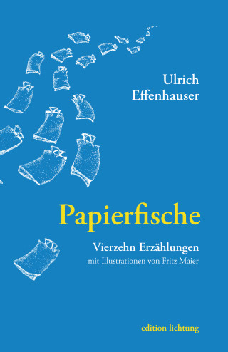 Ulrich Effenhauser: Papierfische