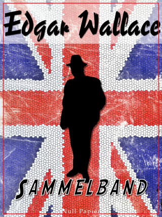 Edgar Wallace: Edgar Wallace – Sammelband