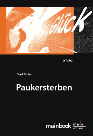 Gerd Fischer: Paukersterben: Frankfurter Schulkrimi