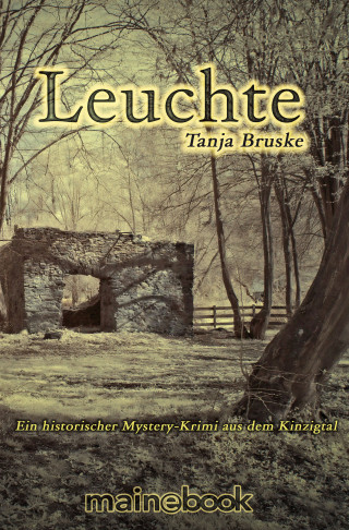 Tanja Bruske: Leuchte: Kinzigtal-Trilogie 1