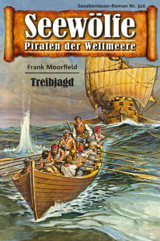 Frank Moorfield: Seewölfe - Piraten der Weltmeere 316