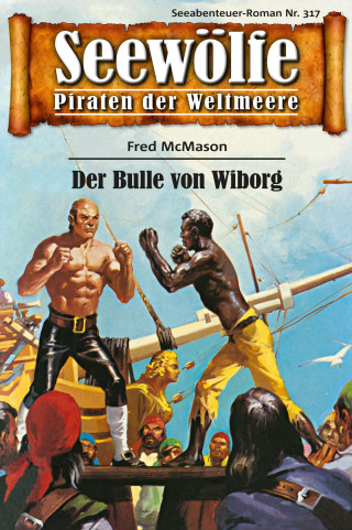 Fred McMason: Seewölfe - Piraten der Weltmeere 317