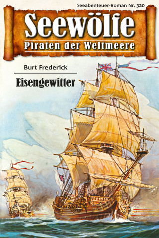 Burt Frederick: Seewölfe - Piraten der Weltmeere 320